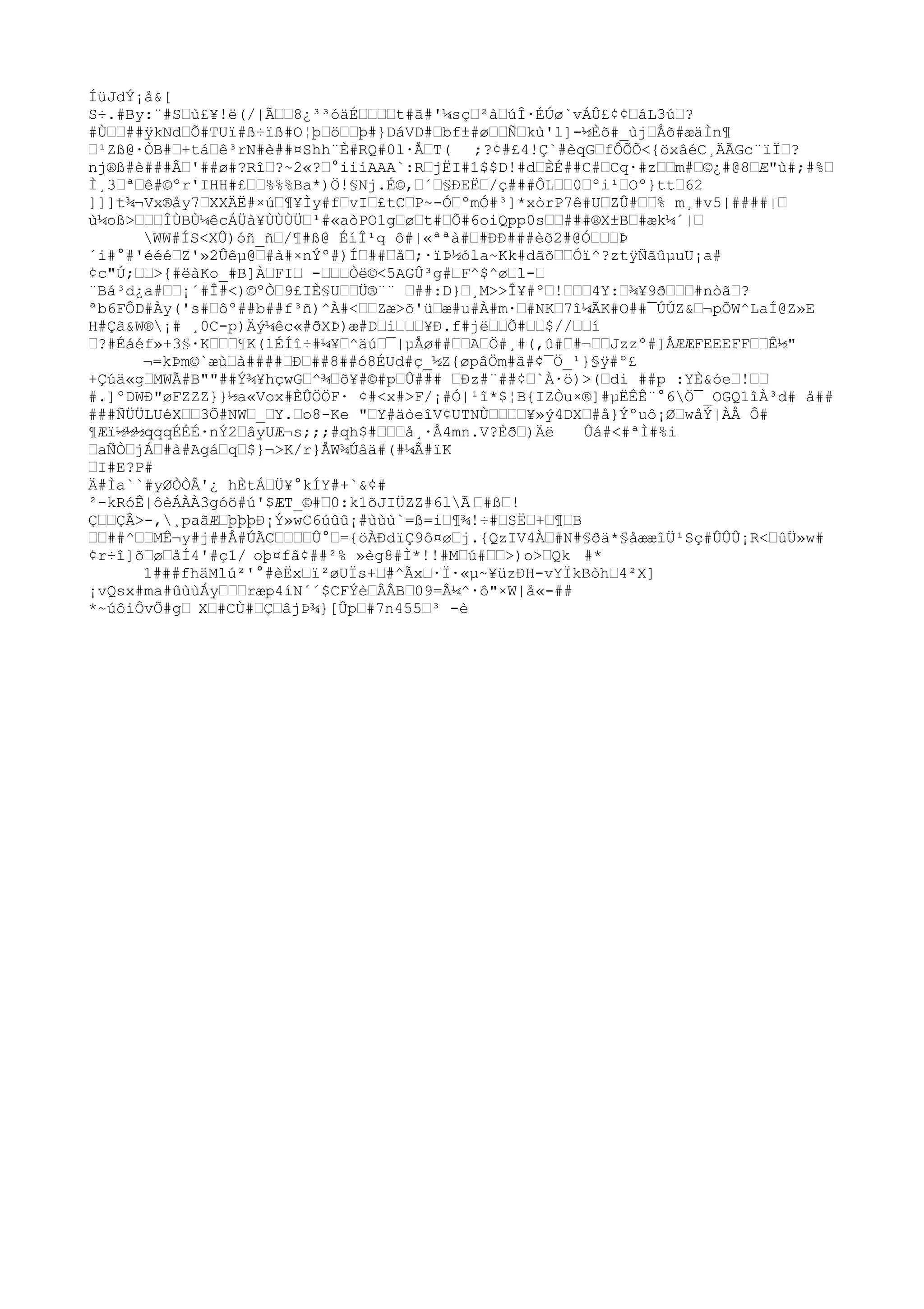 ÍüJdÝ¡å&[
S÷.#By:¨#Sˆù£¥!ë(/|Ãˆˆ8¿³³óäÉˆˆˆˆt#ã#'¼sçˆ²àˆúÎ·ÉÚø`vÁÛ£¢¢ˆáL3úˆ?
#Ùˆˆ##ÿkNdˆÕ#TUï#ß÷ïß#O¦þˆöˆˆþ#}DáVD#ˆbf±#øˆˆÑˆkù'l]-½Èõ#_ùjˆÅõ#æäÌn¶
ˆ¹Zß@·ÒB#ˆ+táˆê³rN#è##¤Shh¨È#RQ#0l·ÅˆT( ;?¢#£4!Ç`#èqGˆfÔÕÕ<{öxâéC¸ÄÃGc¨ïÏˆ?
nj®ß#è###Âˆ'##ø#?Rîˆ?~2«?ˆ°iiiAAA`:RˆjËI#1$$D!#dˆÈÉ##C#ˆCq·#zˆˆm#ˆ©¿#@8ˆÆ"ù#;#%ˆ
Ì¸3ˆªˆê#©ºr'IHH#£ˆˆ%%%Ba*)Ö!§Nj.É©,ˆ´ˆ§ÐEËˆ/ç###ÔLˆˆ0ˆºi¹ˆOº}ttˆ62
]]]t¾¬Vx®åy7ˆXXÄË#×úˆ¶¥Ìy#fˆvIˆ£tCˆP~-ÓˆºmÓ#³]*xòrP7ê#UˆZÛ#ˆˆ% m¸#v5|####|ˆ
ù¼oß>ˆˆˆÎÙBÙ¼êcÁÜà¥ÙÙÙÜˆ¹#«aòPO1gˆøˆt#ˆÕ#6oiQpp0sˆˆ###®X±Bˆ#æk¼´|ˆ
WW#ÍS<XÛ)óñ_ñˆ/¶#ß@ ÉíÎ¹q ô#|«ªªà#ˆ#ÐÐ###èõ2#@ÓˆˆˆÞ
´i#°#'éééˆZ'»2Ûêµ@ˆ#à#×nÝº#)Íˆ##ˆåˆ;·ïÞ½óla~Kk#dãõˆˆÓï^?ztÿÑãûµuU¡a#
¢c"Ú;ˆˆ>{#ëàKo_#B]ÀˆFIˆ -ˆˆˆÒë©<5AGÛ³g#ˆF^$^øˆl-ˆ
¨Bá³d¿a#ˆˆ¡´#Î#<)©ºÒˆ9£IÈ§UˆˆÜ®¨¨ ˆ##:D}ˆ¸M>>Î¥#ºˆ!ˆˆˆ4Y:ˆ¾¥9ðˆˆˆ#nòãˆ?
ªb6FÔD#Ày('s#ˆôº##b##f³ñ)^À#<ˆˆZæ>õ'üˆæ#u#À#m·ˆ#NKˆ7î¼ÃK#O##¯ÚÚZ&ˆ¬pÕW^LaÍ@Z»E
H#Çã&W®¡# ¸0C-p)Äý¼êc«#ðXÞ)æ#Dˆiˆˆˆ¥Ð.f#jëˆˆÕ#ˆˆ$//ˆˆí
ˆ?#Éáéf»+3§·Kˆˆˆ¶K(1ÉÍî÷#¼¥ˆ^äúˆ¯|µÅø##ˆˆAˆÖ#¸#(,û#ˆ#¬ˆˆJzzº#]ÅÆÆFEEEFFˆˆÊ½"
¬=kÞm©`æùˆà####ˆÐˆ##8##ó8ÉUd#ç_½Z{øpâÖm#ã#¢¯Ö_¹}§ÿ#º£
+Çúä«gˆMWÃ#B""##Ý¾¥hçwGˆ^¾ˆõ¥#©#pˆÛ### ˆÐz#¨##¢ˆ`À·ö)>(ˆdi ##p :YÈ&óeˆ!ˆˆ
#.]ºDWÐ"øFZZZ}}½a«Vox#ÈÛÖÖF· ¢#<x#>F/¡#Ó|¹î*$¦B{IZÒu×®]#µËÊÊ¨°6Ö¯_OGQ1îÀ³d# å##
###ÑÜÜLUéXˆˆ3Õ#NWˆ_ˆY.ˆo8-Ke "ˆY#äòeîV¢UTNÙˆˆˆˆ¥»ý4DXˆ#å}Ýºuô¡ØˆwåÝ|ÀÅ Ô#
¶Æï½½½qqqÉÉÉ·nÝ2ˆâyUÆ¬s;;;#qh$#ˆˆˆå¸·Å4mn.V?Èðˆ)Äë Ûá#<#ªÌ#%i
ˆaÑÒˆjÁˆ#à#Agáˆqˆ$}¬>K/r}ÅW¾Úâä#(#¼Â#ïK
ˆI#E?P#
Ä#Ìa``#yØÒÒÂ'¿ hÈtÁˆÜ¥°kÍY#+`&¢#
²-kRóÊ|ôèÁÀÀ3góö#ú'$ÆT_©#ˆ0:k1õJIÜZZ#6lÃ ˆ#ßˆ!
ÇˆˆÇÂ>-,¸paãÆˆþþþÐ¡Ý»wC6úûû¡#ùùù`=ß=iˆ¶¾!÷#ˆSËˆ+ˆ¶ˆB
ˆˆ##^ˆˆMÊ¬y#j##Å#ÚÃCˆˆˆˆÛ°ˆ={öÀÐdïÇ9ô¤øˆj.{QzIV4Àˆ#N#§ðä*§åææîÜ¹Sç#ÛÛÛ¡R<ˆûÜ»w#
¢r÷î]õˆøˆåÍ4'#ç1/ oþ¤fâ¢##²% »èg8#Ì*!!#Mˆú#ˆˆ>)o>ˆQk #*
1###fhäMlú²'°#èËxˆï²øUÏs+ˆ#^Ãxˆ·Ï·«µ~¥üzÐH-vYÏkBòhˆ4²X]
¡vQsx#ma#ûùùÁyˆˆˆræp4íN´´$CFÝèˆÂÂBˆ09=Â¼^·ô"×W|å«-##
*~úôiÔvÕ#gˆ Xˆ#CÙ#ˆÇˆâjÞ¾}[Ûpˆ#7n455ˆ³ -è
 