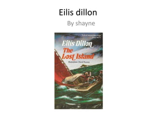 Eilis dillon
By shayne
 