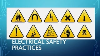 ELECTRICAL SAFETY
PRACTICES
 