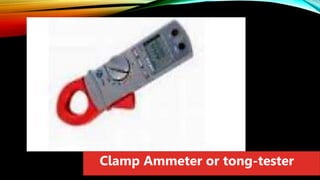Clamp Ammeter or tong-tester
 