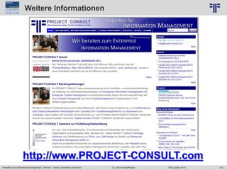375
© PROJECT CONSULT Unternehmensberatung Dr. Ulrich Kampffmeyer GmbH 2011 / Autorenrecht: <Vorname Nachname> Jun-15 / Quelle: PROJECT CONSULT 2
Aktuelles zum Informationsmanagement: Themen, Trends, Standards und Recht EIM Update 2015Dr. Ulrich Kampffmeyer
Weitere Informationen
http://www.PROJECT-CONSULT.com
 