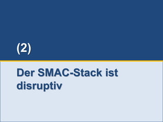 60
© PROJECT CONSULT Unternehmensberatung Dr. Ulrich Kampffmeyer GmbH 2011 / Autorenrecht: <Vorname Nachname> Jun-15 / Quelle: PROJECT CONSULT 3
Aktuelles zum Informationsmanagement: Themen, Trends, Standards und Recht Update-Tage EIM 2015Dr. Ulrich Kampffmeyer
(2)
Der SMAC-Stack ist
disruptiv
 