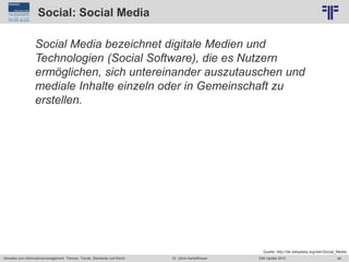 65
© PROJECT CONSULT Unternehmensberatung Dr. Ulrich Kampffmeyer GmbH 2011 / Autorenrecht: <Vorname Nachname> Jun-15 / Quelle: PROJECT CONSULT 2
Aktuelles zum Informationsmanagement: Themen, Trends, Standards und Recht EIM Update 2015Dr. Ulrich Kampffmeyer
Social: Social Media
Social Media bezeichnet digitale Medien und
Technologien (Social Software), die es Nutzern
ermöglichen, sich untereinander auszutauschen und
mediale Inhalte einzeln oder in Gemeinschaft zu
erstellen.
Quelle: http://de.wikipedia.org/wiki/Social_Media
 
