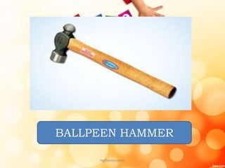 BALLPEEN HAMMER
mgfbanticuando
 