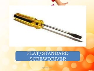 FLAT/STANDARD
SCREWDRIVER
mgfbanticuando
 