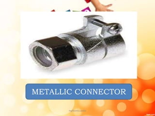 METALLIC CONNECTOR
mgfbanticuando
 