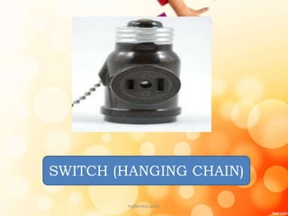 SWITCH (HANGING CHAIN)
mgfbanticuando
 