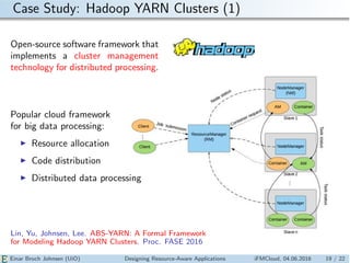 Case Study: Hadoop YARN Clusters (1)
Open-source software framework that
implements a cluster management
technology for di...