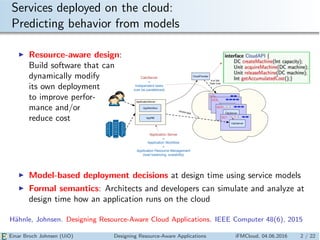 Services deployed on the cloud:
Predicting behavior from models
ApplicationServer
DC4
DC3
CalcServerDC2
CalcServer
DC1
Cal...