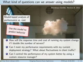 What kind of questions can we answer using models?
Berndnaut Smilde: Nimbus II, 2012
Model-based analysis of
performance v...