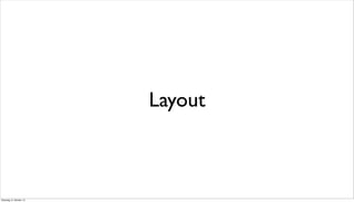 Layout
Dienstag, 8. Oktober 13
 