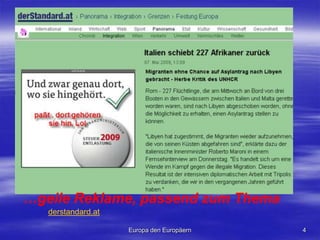 …geile Reklame, passend zum Themaderstandard.at4Europa den Europäern