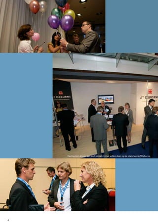 Deelnemers kiezen aan welk debat zij mee willen doen op de stand van AT Osborne.




4
 