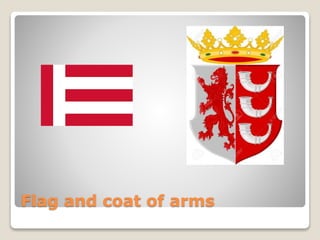 Flag and coat of arms
 