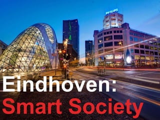 Eindhoven:
Smart Society
 