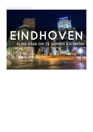 Eindhoven Stad Om Te Wonen En Werken
 