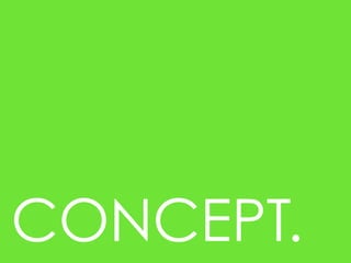 CONCEPT.
 