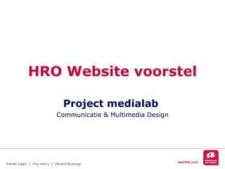 HRO Website voorstel Project medialab  Communicatie & Multimedia Design 