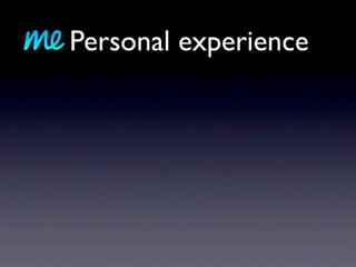 Personal experience
 