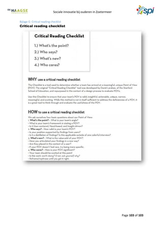 Sociale innovatie bij ouderen in Zoetermeer
Page 103 of 103
Bijlage G: Critical reading checklist
Critical reading checklist
 