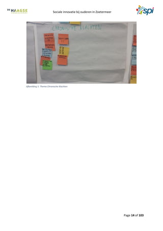 Sociale innovatie bij ouderen in Zoetermeer
Page 14 of 103
Afbeelding 5: Thema Chronische Klachten
 