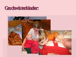 Geschwisterkinder: 