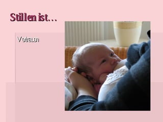 Stillen ist… Vertrauen 