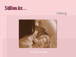 Stillen ist… Nahrung für Körper und Seele 