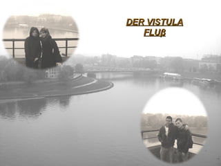 DER VISTULA FLU β 
