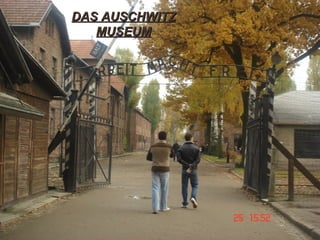 DAS AUSCHWITZ MUSEUM 