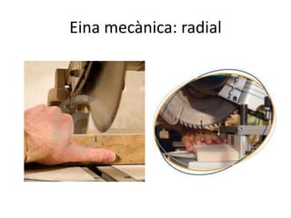 Eina mecànica: radial
 