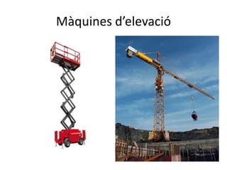 Màquines d’elevació
 