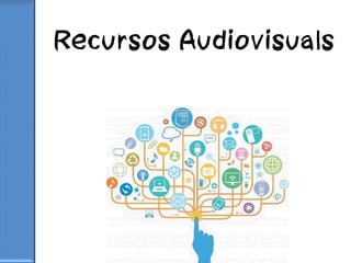 Recursos Audiovisuals

 