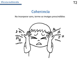 à

T2

è

è
No incorporar sons, terme so imatges prescindibles

 