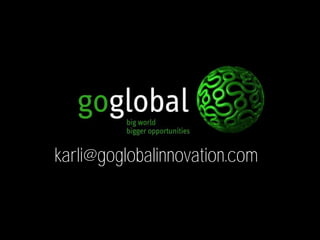 karli@goglobalinnovation.com
 