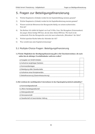 Einfach lernen! Finanzierung – Aufgabenbuch                                                       Fragen zur Kreditﬁnanzierung


                          19.) Financial-Leasing unterscheidet sich vom Operating-Leasing dadurch, dass …

                               a) das Personal-Leasing inbegriffen ist.

                               b) stets zugleich Sale und Lease-Back (Verkauf - Rückmiete) vorliegt.

                               c) eine feste Grundmietzeit besteht, der Vertrag also unkündbar ist.

                               d) Mietkosten als Betriebsausgaben abgesetzt werden können.




                                 Trust and responsibility
                                 NNE and Pharmaplan have joined forces to create                – You have to be proactive and open-minded as a
                                 NNE Pharmaplan, the world’s leading engineering                newcomer and make it clear to your colleagues what
                                 and consultancy company focused entirely on the                you are able to cope. The pharmaceutical ﬁeld is new
                                 pharma and biotech industries.                                 to me. But busy as they are, most of my colleagues
                                                                                                ﬁnd the time to teach me, and they also trust me.
                                 Inés Aréizaga Esteva (Spain), 25 years old                     Even though it was a bit hard at ﬁrst, I can feel over
Please click the advert




                                 Education: Chemical Engineer                                   time that I am beginning to be taken seriously and
                                                                                                that my contribution is appreciated.




                                 NNE Pharmaplan is the world’s leading engineering and consultancy company
                                 focused entirely on the pharma and biotech industries. We employ more than
                                 1500 people worldwide and offer global reach and local knowledge along with
                                 our all-encompassing list of services.                  nnepharmaplan.com




                                                                                           35
 