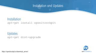 Installation
apt-get install openitcockpit
Updates
apt-get dist-upgrade
https://openitcockpit.io/download_server/
Installa...