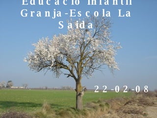 Educació Infantil Granja-Escola La Saida 22-02-08 