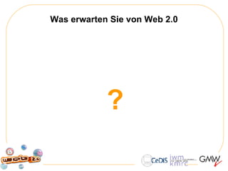 Was erwarten Sie von Web 2.0 ? 