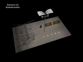 Szenario mit
Bodenleuchten
 