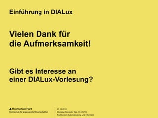 Seite 74
Fachbereich Automatisierung und Informatik
Vielen Dank für
die Aufmerksamkeit!
Gibt es Interesse an
einer DIALux-Vorlesung?
Einführung in DIALux
07.10.2015
Christian Reinboth, Dipl.-Wi.Inf.(FH)
 