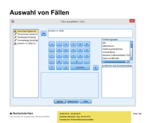 Seite 148
Fachbereich Wirtschaftswissenschaften
Auswahl von Fällen
18.09.2015 - 20.09.2015
Christian Reinboth, Dipl.-Wi.Inf.(FH)
 