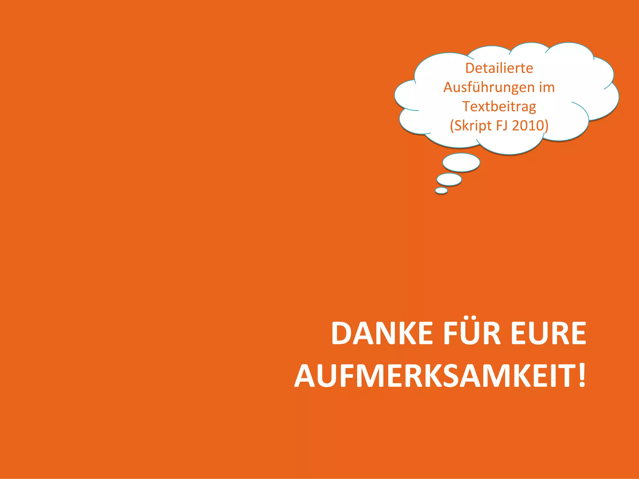 Detailierte
                             Ausführungen im 
                                Textbeitrag
                              (Skript FJ 2010)




         DANKE FÜR EURE 
       AUFMERKSAMKEIT!
Introduction to mobile web
        17.06.2009
            69
 