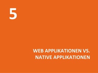 WEB APPLIKATIONEN VS.
NATIVE APPLIKATIONEN
  Introduction to mobile web
          17.06.2009
              43
 