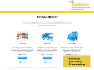 Die eigene
Internetseite:
Spendenshop

 