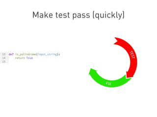 Make test pass (quickly)
 