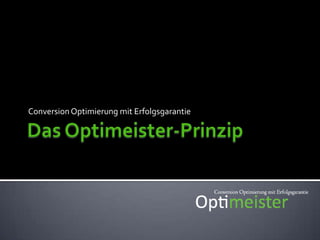 Das Optimeister-Prinzip Conversion Optimierung mit Erfolgsgarantie 