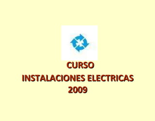 CURSO  INSTALACIONES ELECTRICAS  2009 