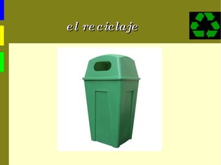 el reciclaje 