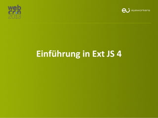 Einführung in Ext JS 4

 